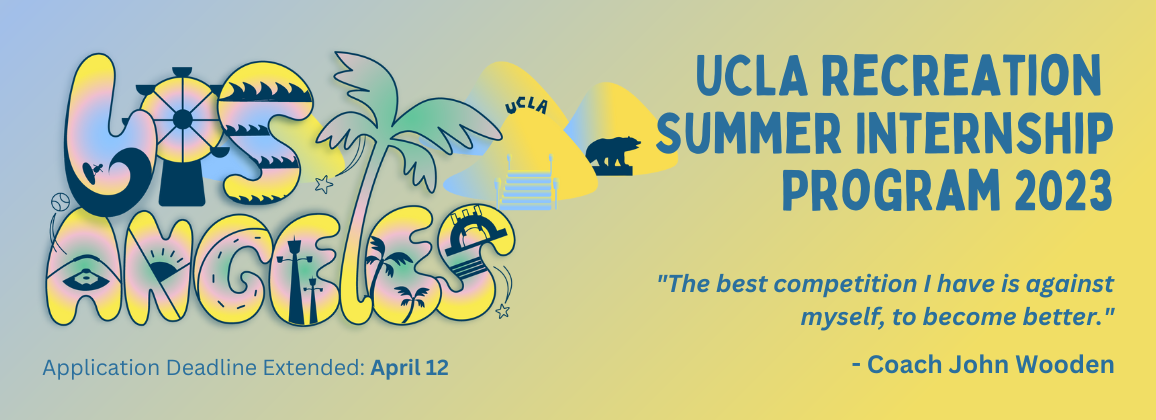 UCLA Recreation summer internship program 2023 application deadline extended april 12