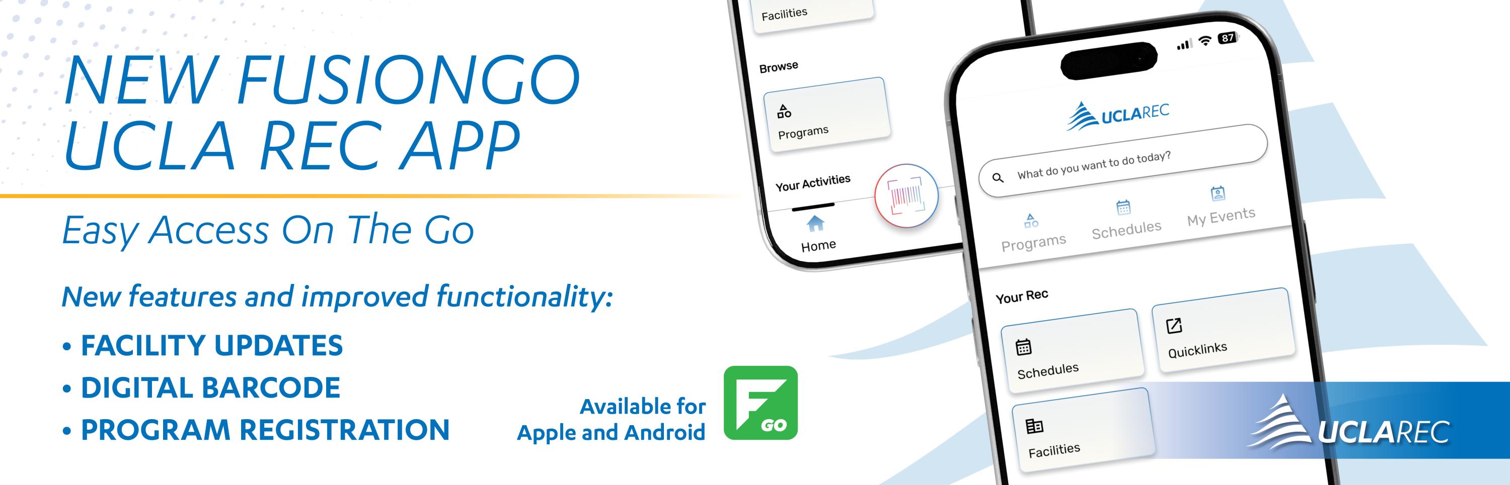New FusionGo UCLA Rec App. Easy access on the go. Facility updates, digital barcode, program registration. Available for Apple and Android. Image of app home screen on a smartphone.