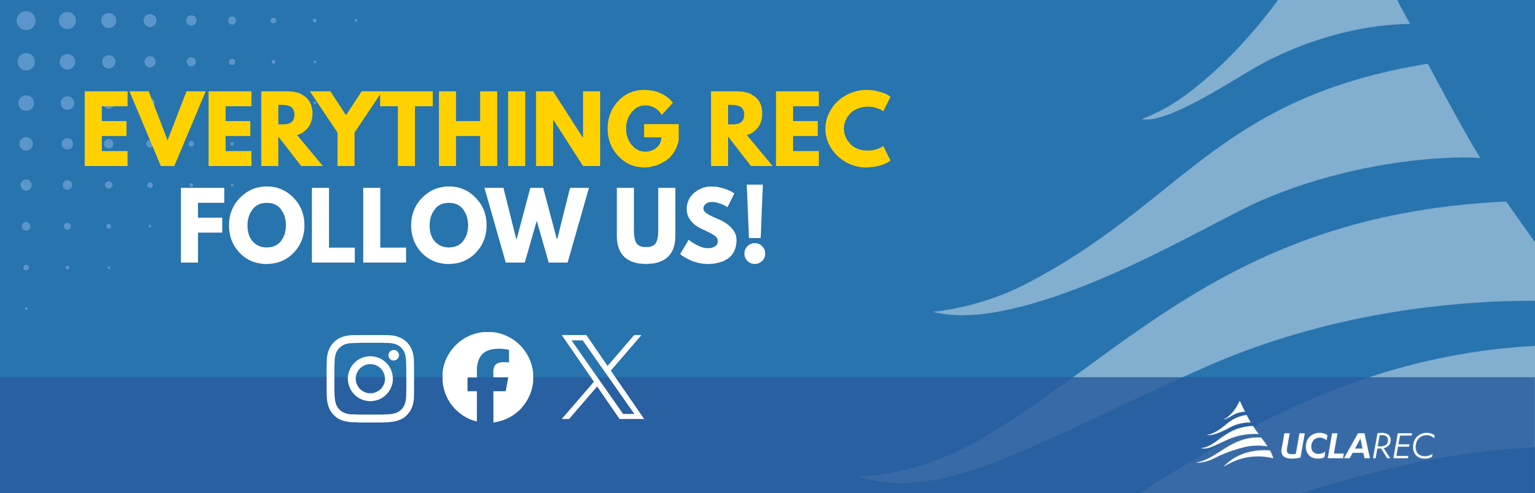 Everything rec, follow us! Logos for instagram, facebook, X, and ucla rec