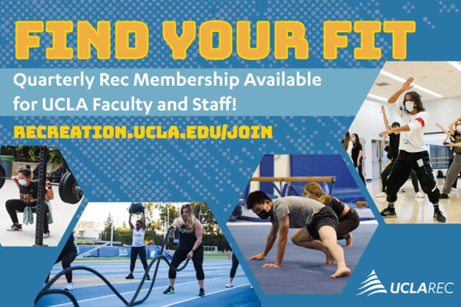 Find Your Fit. Quarterly Rec membership available for UCLA Faculty and Staff!