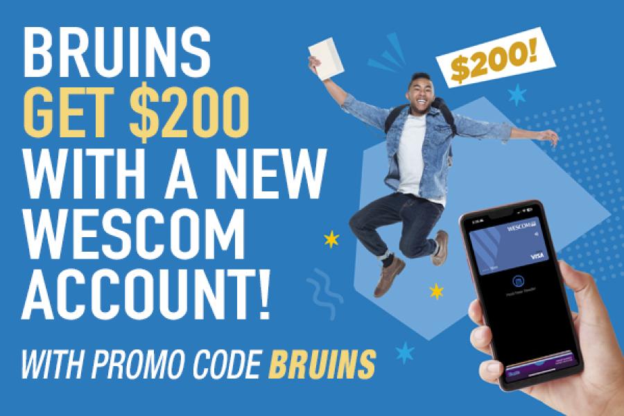 Bruins get $200 with a new Wescom account with promo code BRUINS